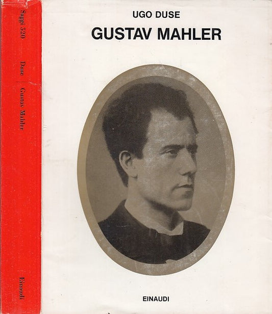 LS- GUSTAV MAHLER - UGO DUSE - EINAUDI - SAGGI 520 -- 1973 - BS - XFS42