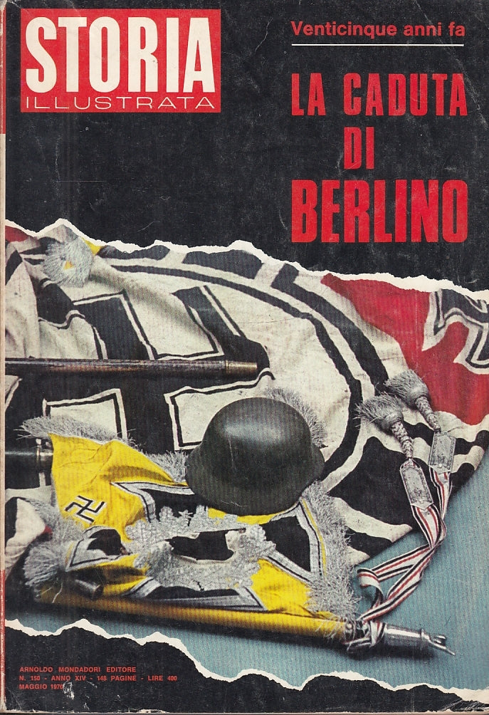 LR- LA STORIA ILLUSTRATA N.150 CADUTA BERLINO 25-- MONDADORI --- 1970- B- ZFS653