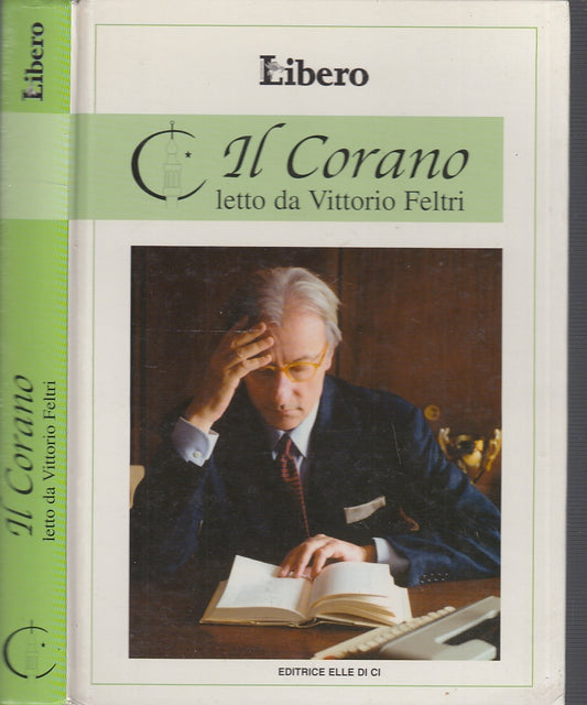 LD- IL CORANO LETTO DA VITTORIO FELTRI -- ELLE DI CI LIBERO --- 2004 - C- ZFS555