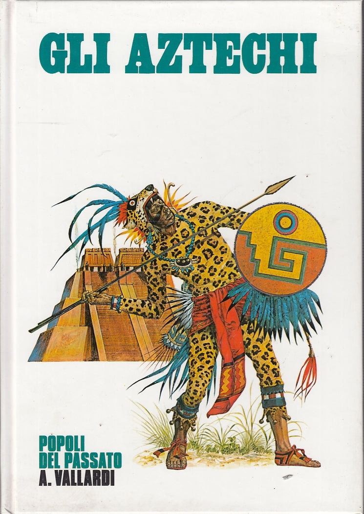 LS- POPOLI DEL PASSATO GLI AZTECHI -- VALLARDI --- 1977 - C - ZFS570