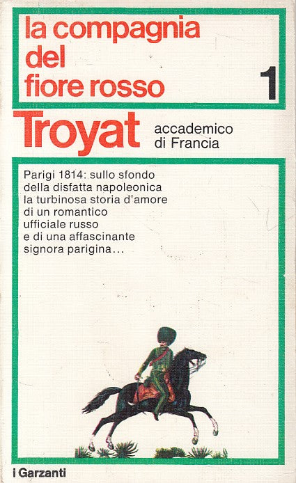 LN- LA COMPAGNIA DEL FIORE ROSSO - TROYAT - GARZANTI -- 1a ED.- 1972 - B - ZFS45