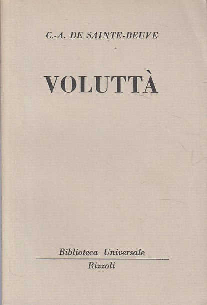 LN- VOLUTTA' - C.A. DE SAINT BEUVE - RIZZOLI - BUR -- 1955 - B - ZFS69