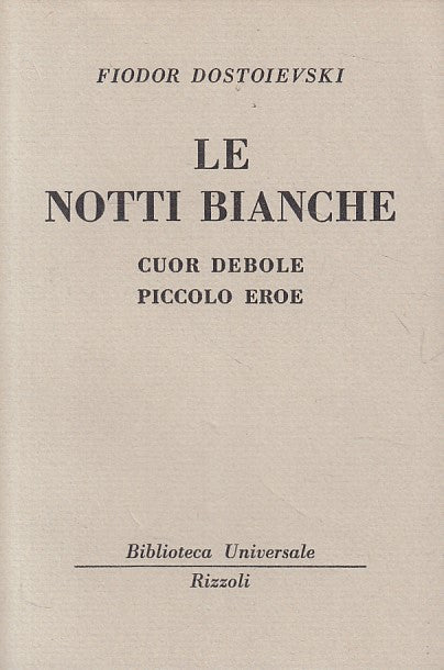 LN- LE NOTTI BIANCHE - FIODOR DOSTOIEVSKI - RIZZOLI - BUR -- 1957 - B - ZFS69