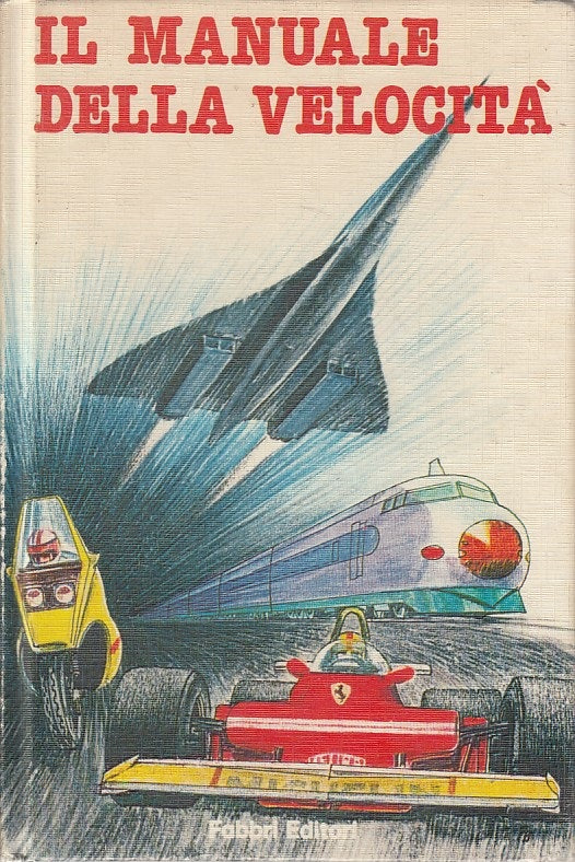 LZ- IL MANUALE DELLA VELOCITA' - ARGILLI - FABBRI -- 1a ED. - 1979 - C - ZFS47