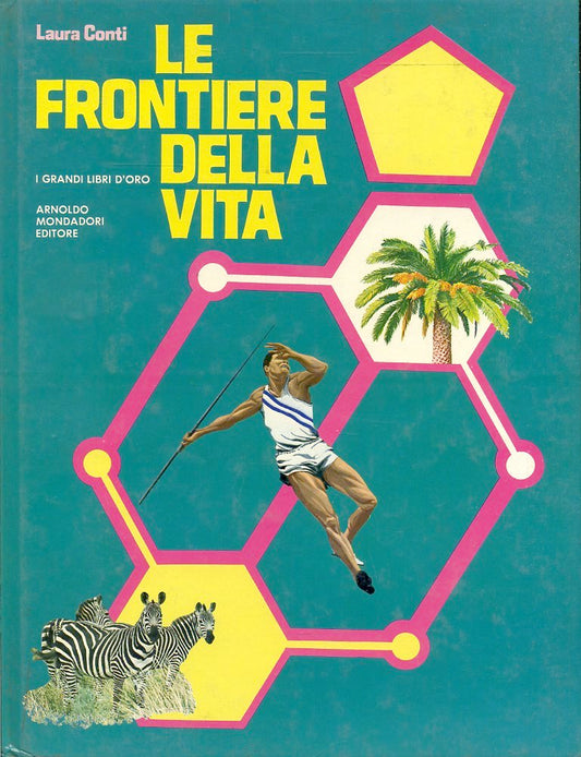 LZ- LE FRONTIERE DELLA VITA- CONTI- MONDADORI- GRANDI LIBRI ORO-- 1977- C-ZFS567