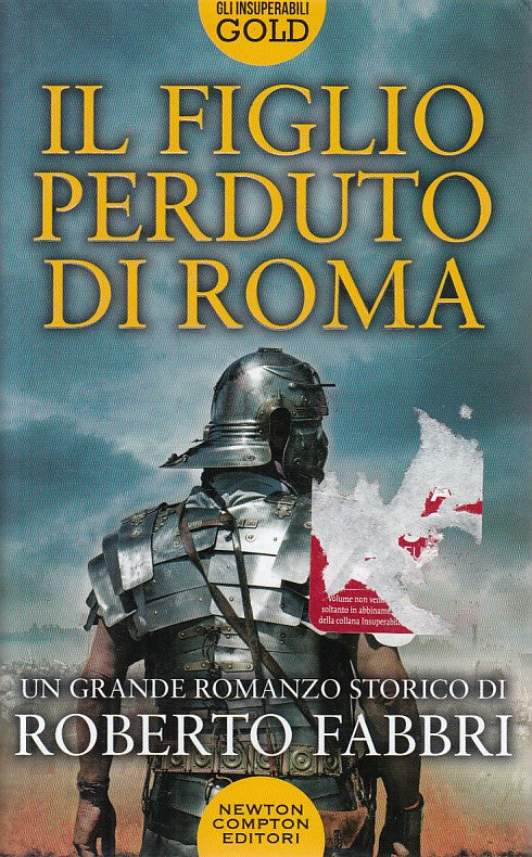 LN- IL FIGLIO PERDUTO DI ROMA - FABBRI - NEWTON -- 1a ED. - 2018 - CS - ZFS136