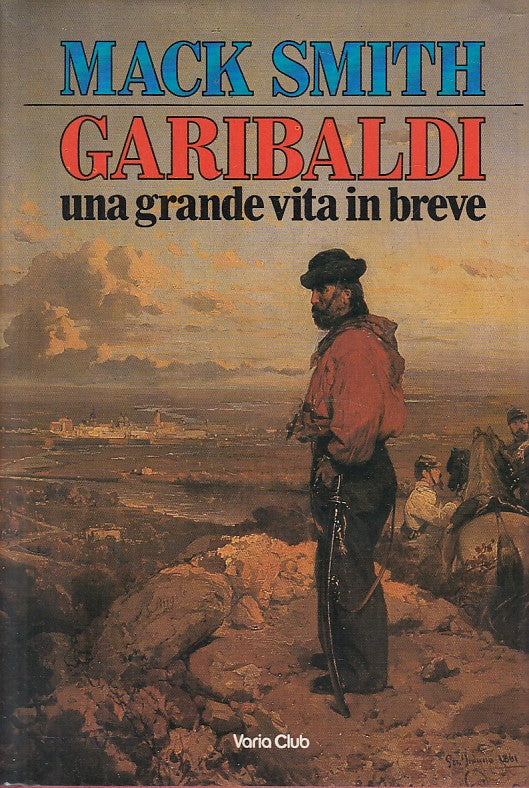LN- GARIBALDI GRANDE VITA IN BREVE - MACK SMITH - CLUB --- 1982 - CS - ZFS161
