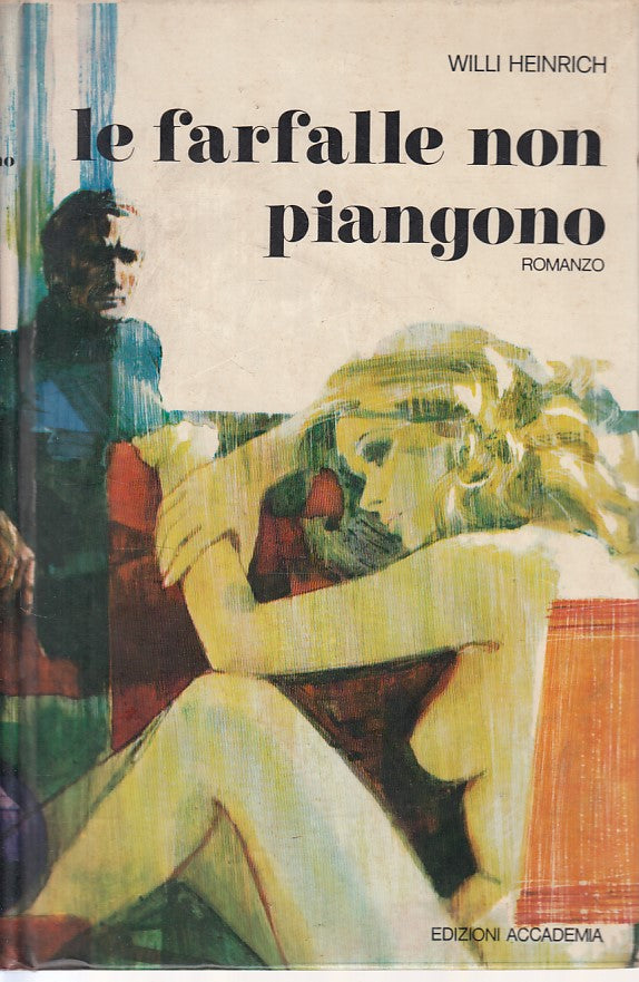 LN- LE FARFALLE NON PIANGONO - WILLI HEINRICH - ACCADEMIA --- 1972 - C - ZFS613