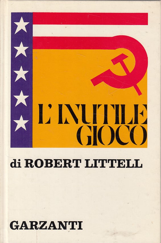 LN- L'INUTILE GIOCO - ROBERT LITTELL - GARZANTI -- 1a ED. - 1974 - C - ZFS410