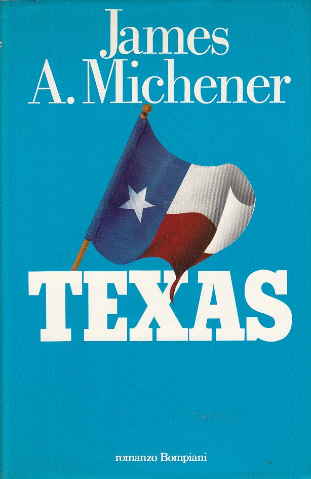 LN- TEXAS - JAMES A. MICHENER - BOMPIANI -- 1a ED. - 1986 - CS - ZFS410