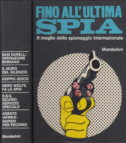 LG- FINO ALL'ULTIMA SPIA -- MONDADORI -- 1a ED. - 1970 - C - XFS