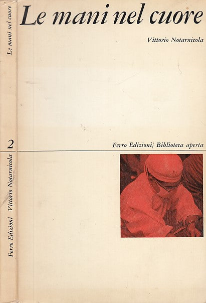 LE MANI NEL CUORE - VITTORIO NOTARNICOLA - FERRO EDIZIONI --- 1967- B- XFS42