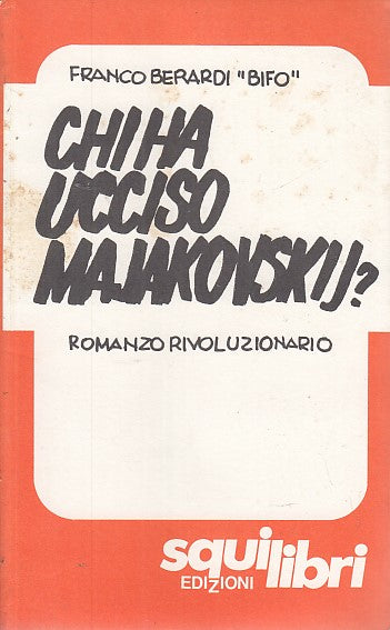 LZ- CHI HA UCCISO MAJAKOVSKIJ?- FRANCO BERARDI BIFO- SQUILIBRI--- 1977- B- XFS42