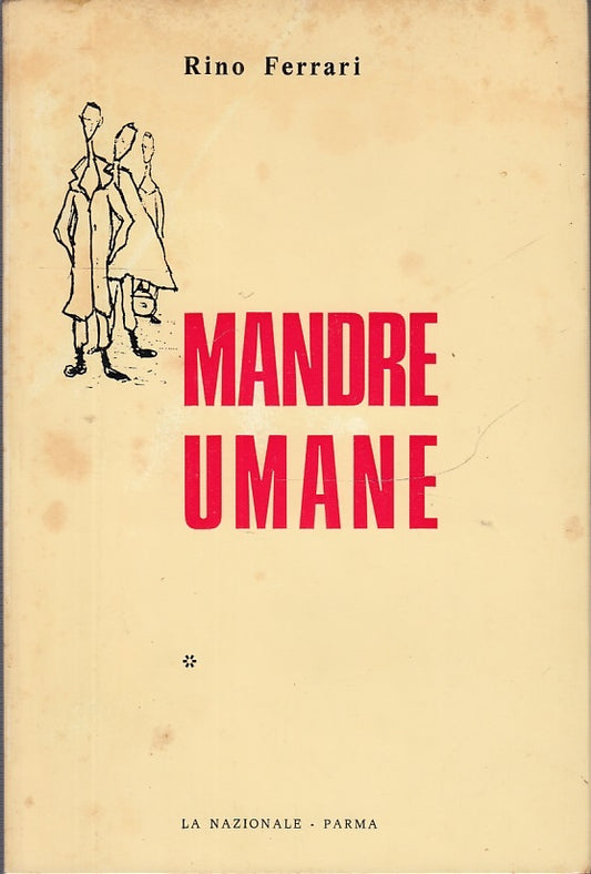 LZ- MANDRE UMANE - RINO FERRARI- LA NAZIONALE PARMA--- 1972- B- XFS46