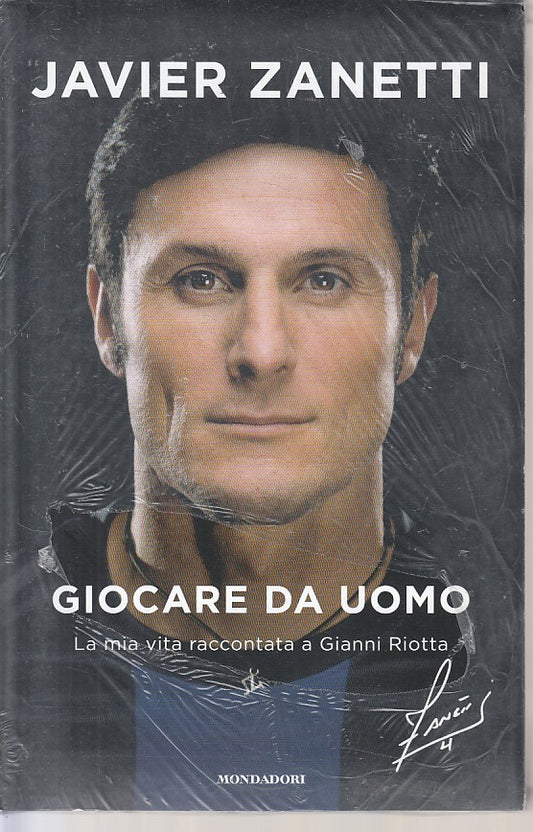 LS- JAVIER ZANETTI GIOCARE DA UOMO - RIOTTA - MONDADORI --- 2016 - B - ZFS291