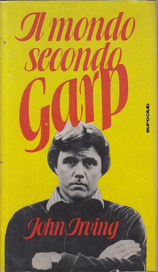IL MONDO SECONDO GARP - JOHN IRVING - EUROCLUB --- 1983 - CS - ZFS448
