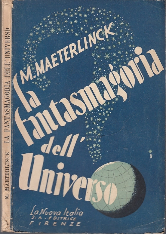 LZ- LA FANTASMAGORIA DELL'UNIVERSO - MAETERLINCK- NUOVA ITALIA--- 1932- B- XFS46