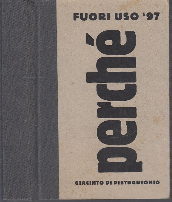 LT- FUORI USO '97 PERCHE' - GIACINTO DI PIETRANTONIO ---- 1997- C- XFS46