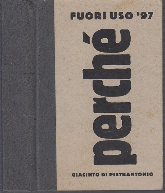 LT- FUORI USO '97 PERCHE' - GIACINTO DI PIETRANTONIO ---- 1997- C- XFS46