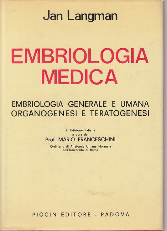 LZ- EMBRIOLOGIA MEDICA GENERALE E UMANA- LANGMAN - PICCIN --- 1972 - CS - ZFS672