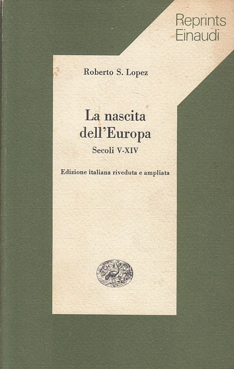 LS- NASCITA EUROPA SECOLI V/XIV - LOPEZ- EINAUDI - REPRINTS -- 1980 - B - ZFS523