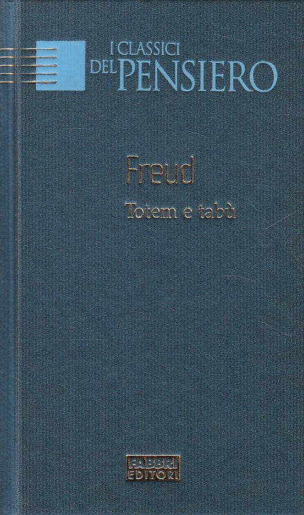 LS- TOTEM E TABU' - FREUD - FABBRI - CLASSICI PENSIERO -- 2004 - C - ZFS471