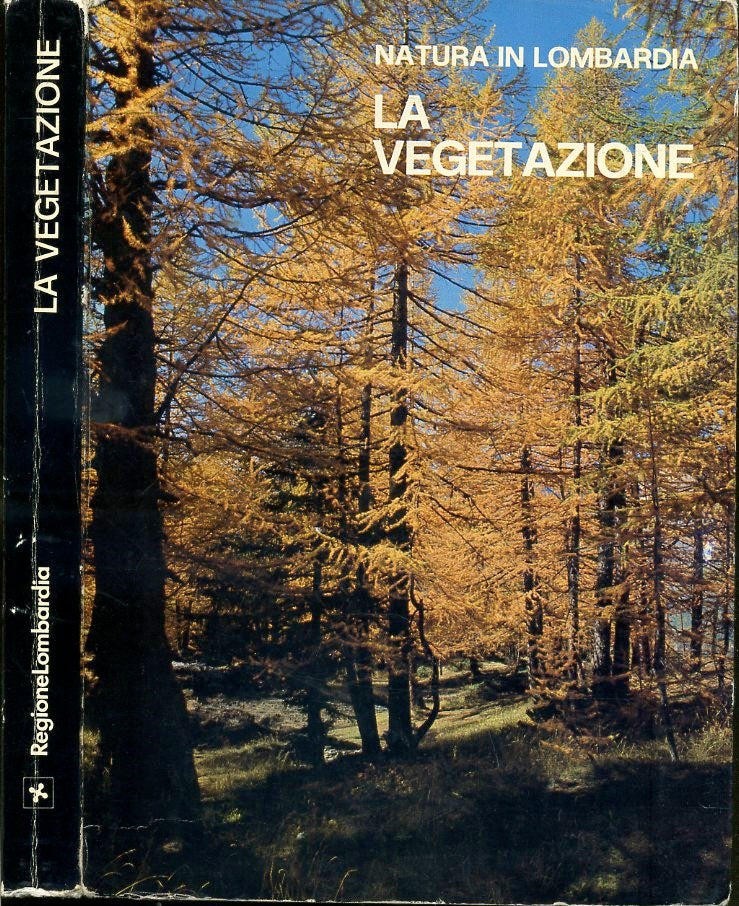 LZ- LA VEGETAZIONE  NATURA IN LOMBARDIA -- REGIONE LOMBARDIA --- 1977- B- YFS137