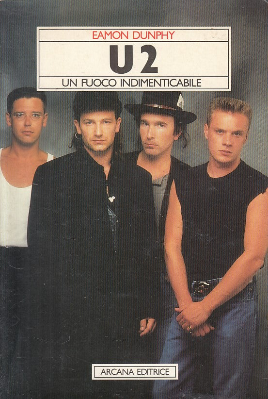 LS- U2 UN FUOCO INDIMENTICABILE - DUNPHY - ARCANA -- 1a ED. - 1988 - B - ZFS174