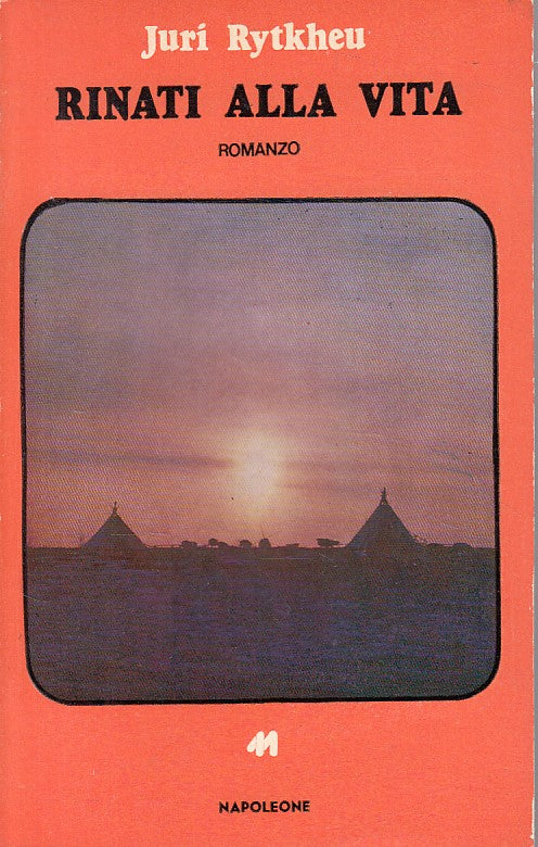 LS- RINATI ALLA VITA - RYTKHEU - NAPOLEONE- MONDO SOCIALISTA-- 1977 - B - ZFS174