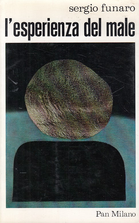 LN- L'ESPERIENZA DEL MALE - SERGIO FUNARO - PAN - NARRATIVA -- 1973 - B - ZFS174
