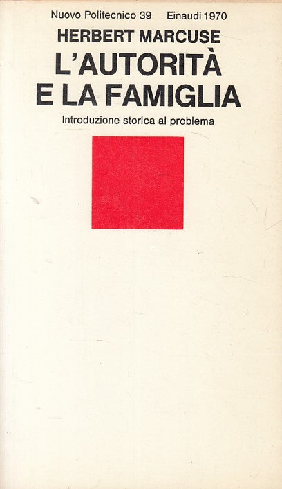 LS- L'AUTORITA' E LA FAMIGLIA- MARCUSE- EINAUDI- POLITECNICO-- 1970 - B - ZFS272