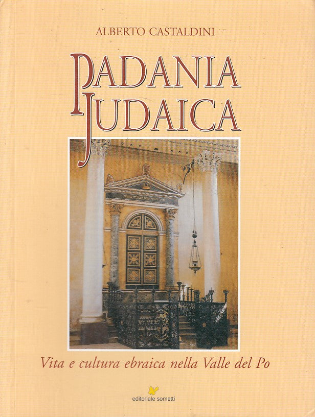 LS- PADANIA JUDAICA VITA CULTURA EBRAICA- CASTALDINI- SOMETTI--- 1998- B- YFS376
