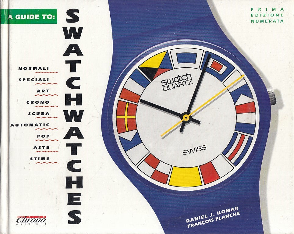 LZ- A GUIDE TO SWATHWATCHS - KOMAR PLANCHE - TIME CHRONO --- 1991 - C - YFS427