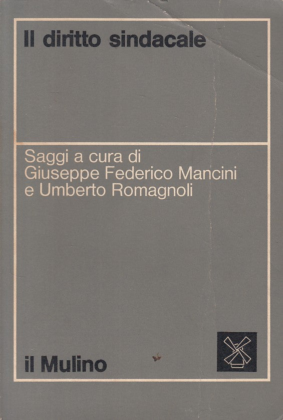 LZ- IL DIRITTO SINDACALE - MANCINI ROMAGNOLI - MULINO --- 1971 - B - ZFS432