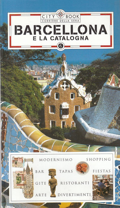LV- BARCELLONA E LA CATALOGNA -- CORRIERE - CITY BOOK -- 2005 - B - ZFS433