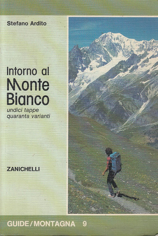LV- INTORNO AL MONTE BIANCO - ARDITO - ZANICHELLI - GUIDE -- 1986 - B - ZFS326