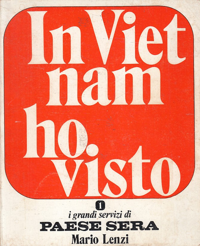 LS- IN VIETNAM HO VISTO - LENZI - PAESE SERA- GRANDI SERVIZI-- 1972 - B - ZFS326
