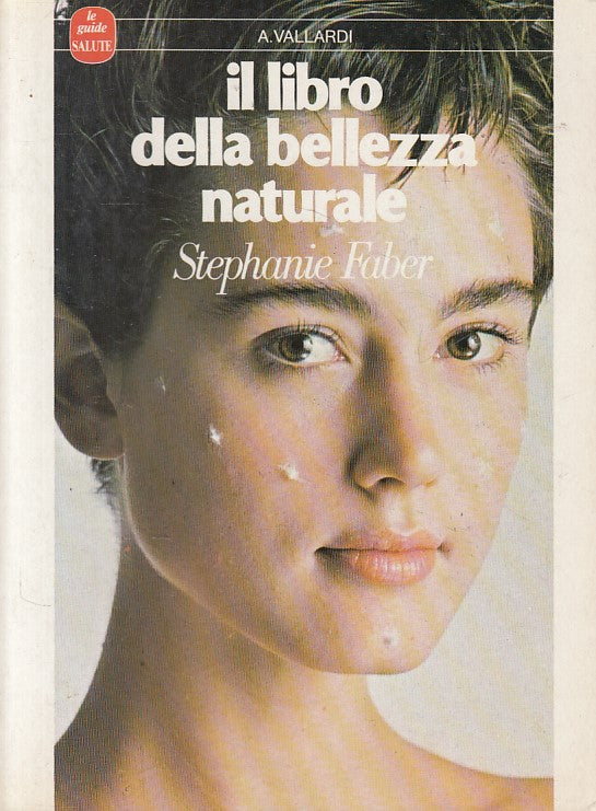 LZ- LIBRO DELLA BELLEZZA NATURALE COSMESI- FABER- VALLARDI --- 1984 - B - ZFS174