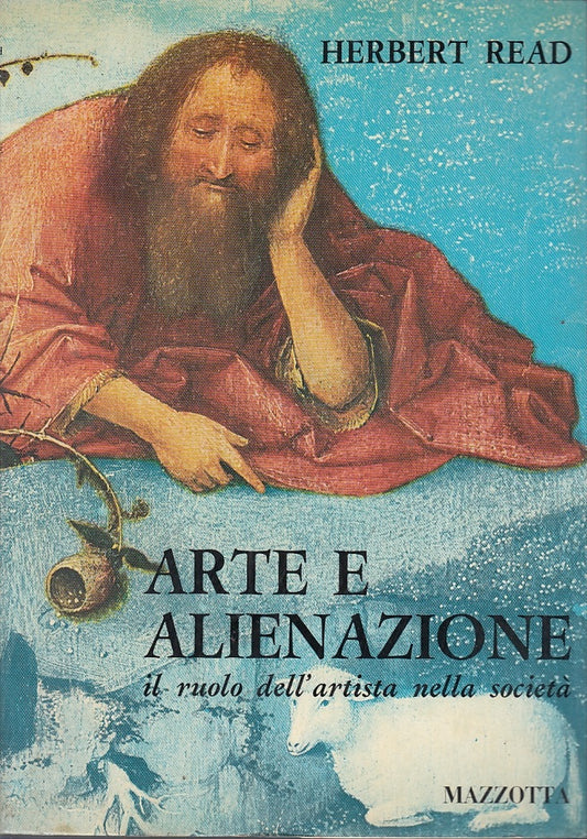 LT- ARTE E ALIENAZIONE RUOLO ARTISTA- HERBERT READ - MAZZOTTA--- 1979- B- YFS557