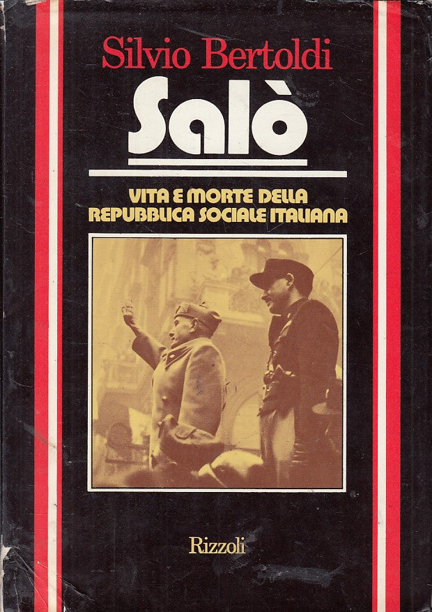 LS- SALO' VITA MORTE REPUBBLICA- BERTOLDI- RIZZOLI-- 1a ED. - 1976 - CS - YFS431