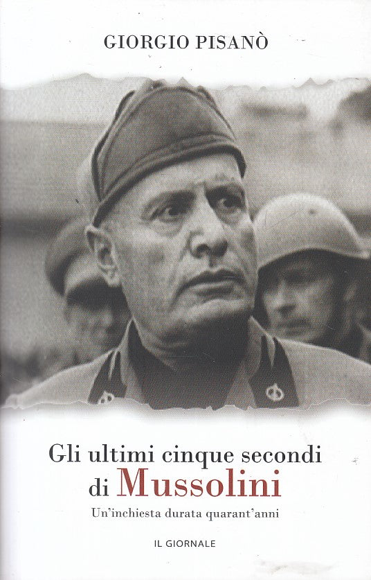 LS- GLI ULTIMI CINQUE SECONDI DI MUSSOLINI- PISANO- GIORNALE--- 1997- B - YFS412