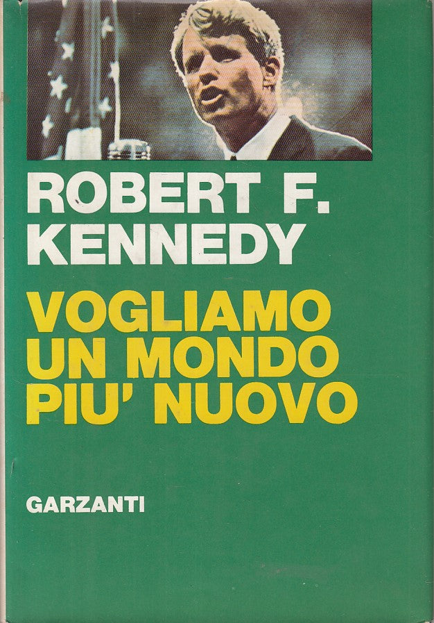 LS- VOGLIAMO UN MONDO PIU' NUOVO - KENNEDY - GARZANTI --- 1968 - CS - YFS375