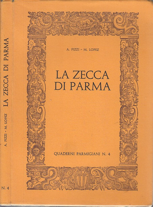 LZ- LA ZECCA DI PARMA - PIZZI LOPEZ - QUADERNI PARMIGIANI 4 --- 1971 - BS- XFS48
