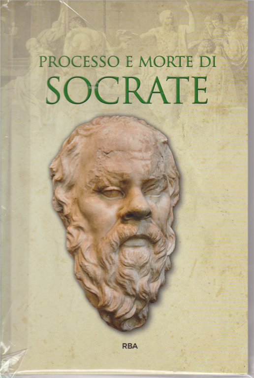 BIBLIOTECA GRECIA E ROMA N.19 PROCESSO E MORTE SOCRATE - RBA - C - XFS