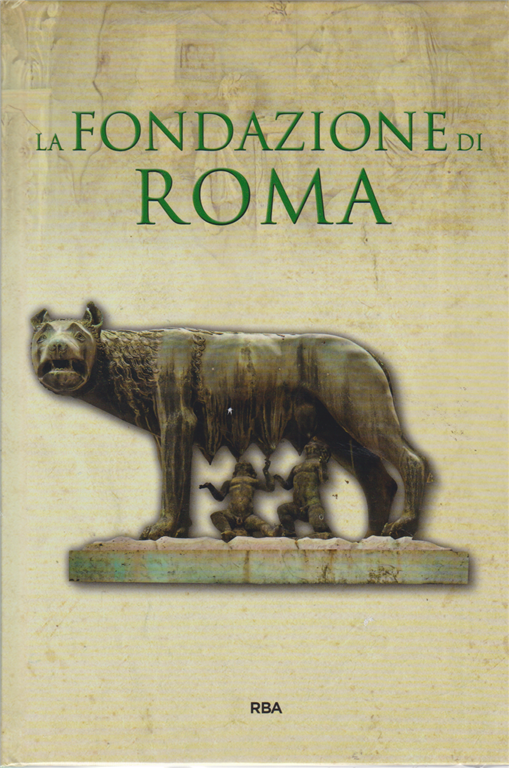BIBLIOTECA GRECIA E ROMA N.22 LA FONDAZIONE DI ROMA - RBA - C - XFS