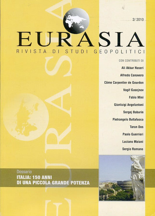 LR- EURASIA RIVISTA N.2 ITALIA 150 ANNI PICCOLA GRANDE POTENZA----- 2010- B- ZFS