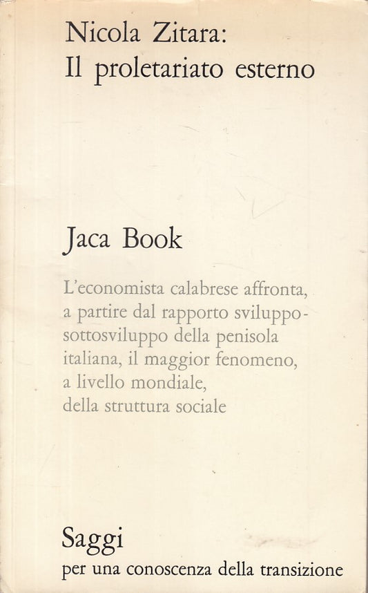 LS- IL PROLETARIO ESTERNO - ZITARA - JACA BOOK - SAGGI -- 1972 - B - YFS190