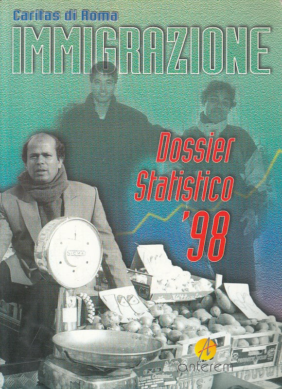 LS- IMMIGRAZIONE DOSSIER STATISTICO '98 -- ANTEREM ROMA --- 1997 - B - YFS26