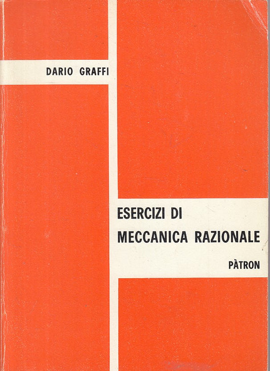 LZ- ESERCIZI DI MECCANICA RAZIONALE - GRAFFI - PATRON --- 1986 - B - YFS26