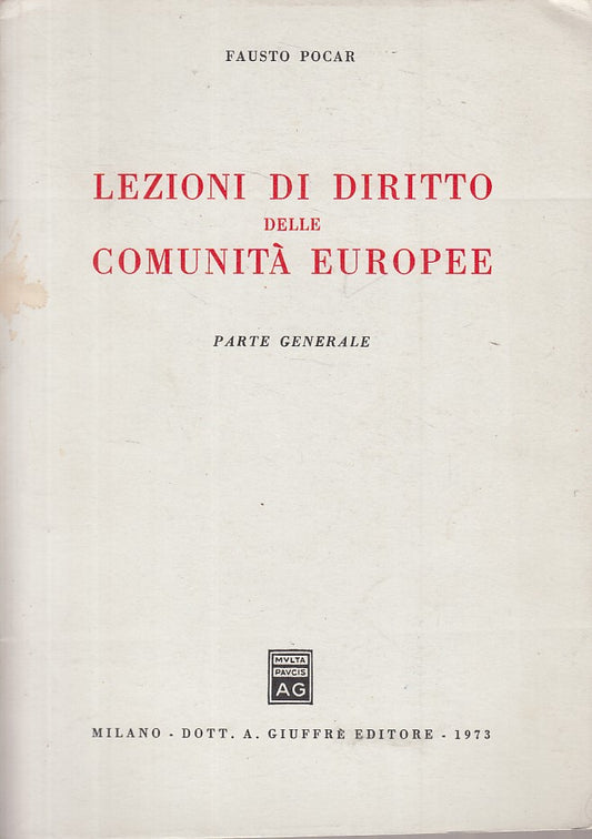 LZ- LEZIONI DI DIRITTO COMUNITA' EUROPEE - POCAR - GIUFFRE' --- 1973 - B - YFS26